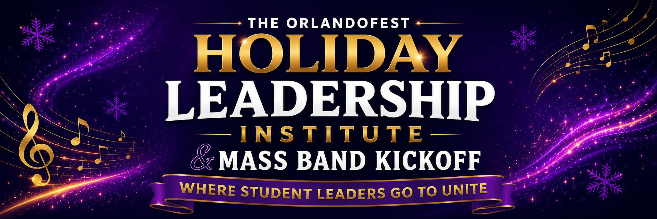 The OrlandoFest Holiday Leadership Institute & Mass Band Kickoff. Where student leaders go to unite.